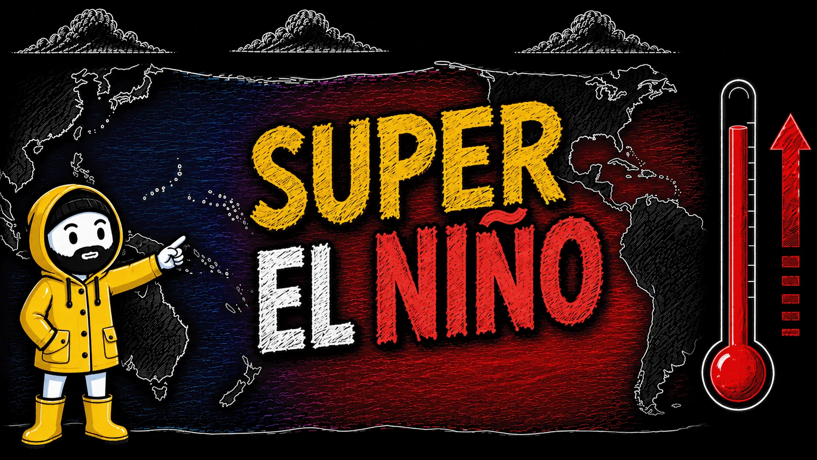 Chalkboard map of the Pacific Ocean glowing red with warm water and the words SUPER EL NIÑO, beside a rising thermometer